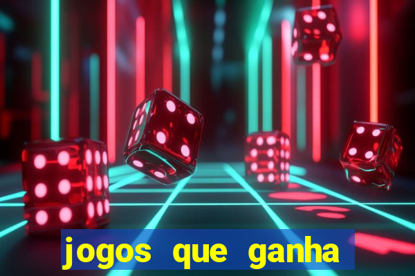 jogos que ganha dinheiro ao se cadastrar